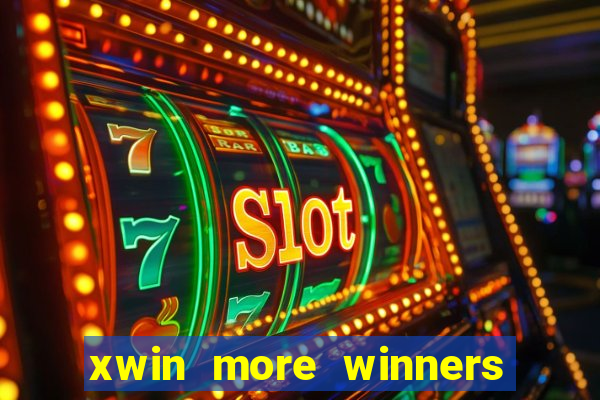 xwin more winners more fun